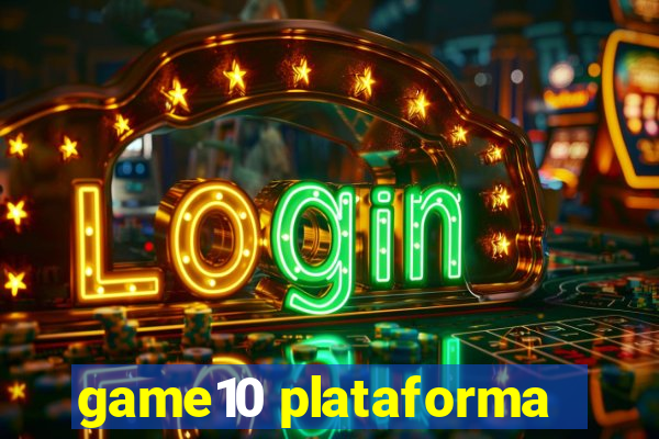 game10 plataforma